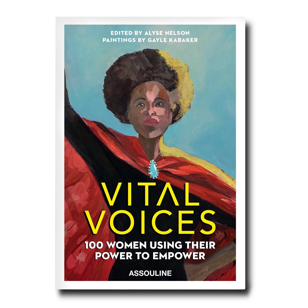 Vital Voices: 100 Women Using Their Power to Empower by Assouline